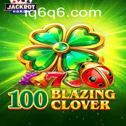 Descubra a Emoção do Jogo 100BlazingClover